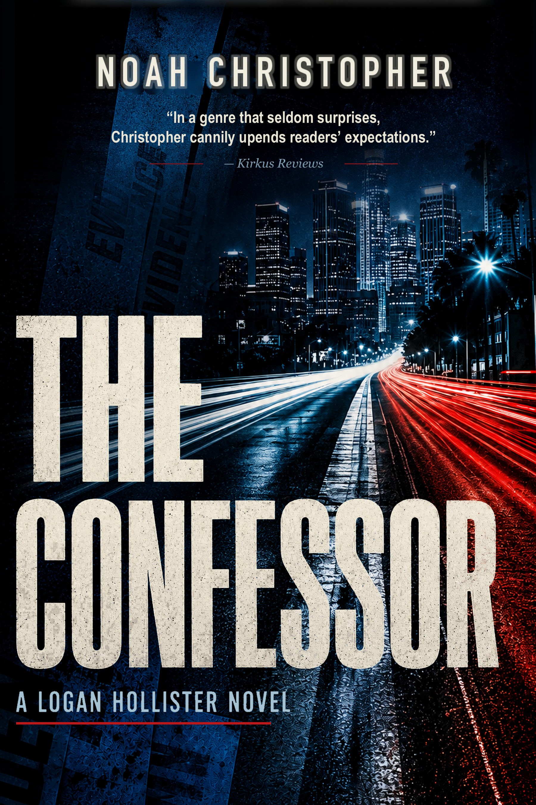 The Confessor by Noah Christopher. Cover featuring Kirkus Reviews: In a genre that seldom surprises, Christopher cannily upends readers’ expectations.